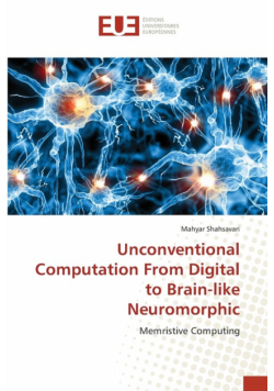 Unconventional Computation From Digital to Brain-like Neuromorphic