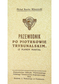 Przewodnik po Piotrkowie Trybunalskim reprint z 1923 r.