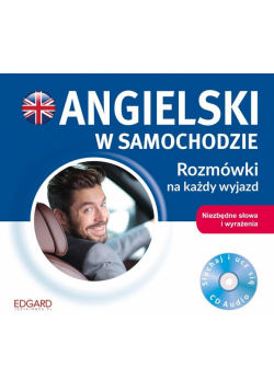 Angielski w samochodzie. Rozmówki na każdy wyjazd