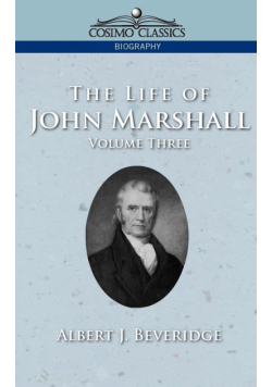 The Life of John Marshall, Vol. 3