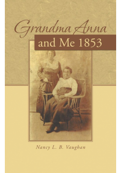 Grandma Anna and Me 1853