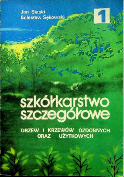 Szkółkarstwo szczegółowe drzew i krzewów I