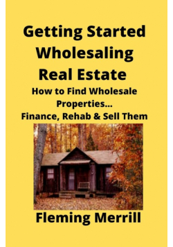 Getting Started Wholesaling Real Estate