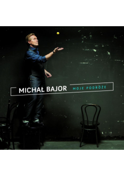 Moje podróże - Michał Bajor CD