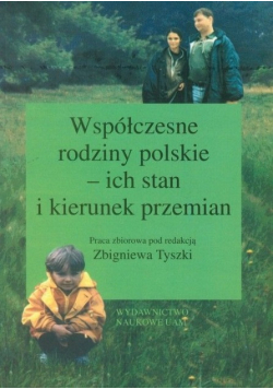 Współczesne rodziny polskie ich stan i kierunek przemian