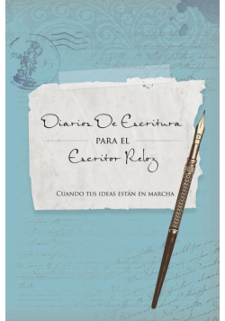 Diarios de Escritura Para El Escritor Veloz
