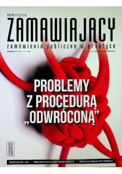 Zamawiający zamówienia publiczne Problemy z procedurą odwróconą  w praktyce  nr  27 / 2018