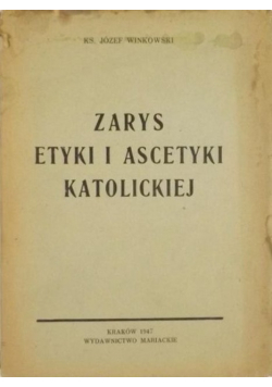 Zarys etyki i ascetyki katolickiej 1947 r .