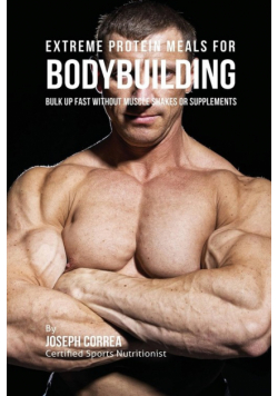 Extreme Protein Meals for Bodybuilding