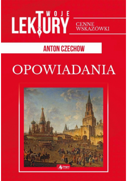 Opowiadania. Anton Czechow