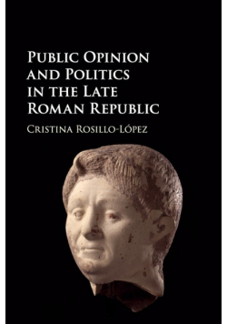 Public Opinion and Politics in the Late Roman Republic