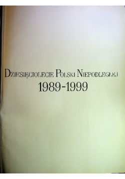 Dziesięciolecie Polski Niepodległej 1989 - 1999