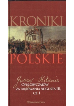 Kroniki polskie tom I Opis obyczajów za panowania Augusta III