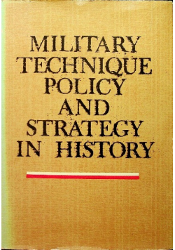 Military technique policy and strategy in history