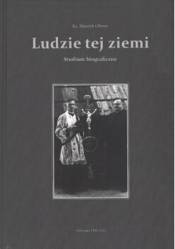 Ludzie tej ziemi studium biograficzne