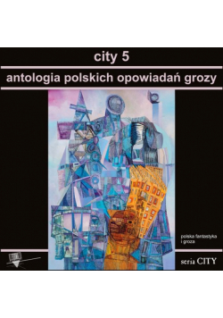 City 5 Antologia polskich opowiadań grozy