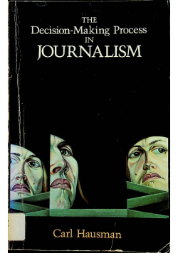 The Decision - Making Process in Journalism