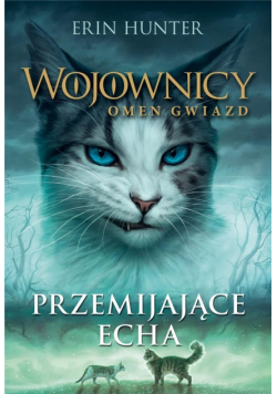Wojownicy Omen gwiazd Tom 2 Przemijające Echa