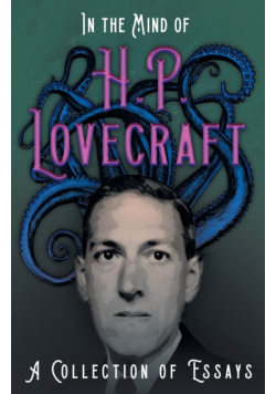 In the Mind of H. P. Lovecraft;A Collection of Essays