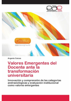 Valores Emergentes del Docente ante la transformación universitaria