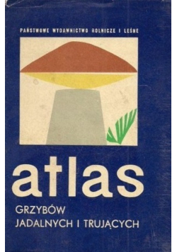 Atlas grzybów jadalnych i trujących Wydanie kieszonkowe
