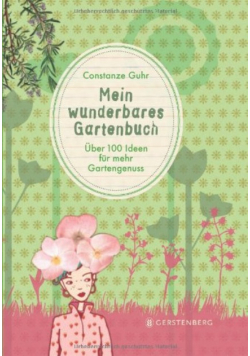 Mein wunderbares Gartenbuch 100 Ideen fur mehr Gartengenuss