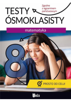 Testy ósmoklasisty. Matematyka