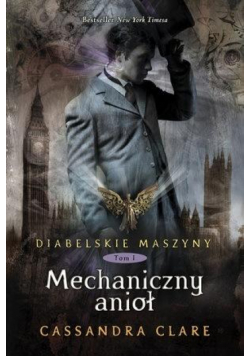 Diabelskie maszyny T.1 Mechaniczny anioł