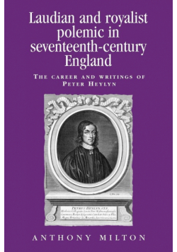 Laudian and Royalist polemic in seventeenth-century England