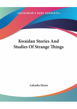 Kwaidan Stories And Studies Of Strange Things
