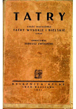 Tatry część wschodnia Tatry wysokie i bliskie 1931 r.