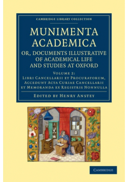 Munimenta Academica, Or, Documents Illustrative of Academical Life and Studies at Oxford - Volume 2