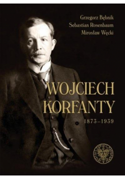 Wojciech Korfanty 1873-1939