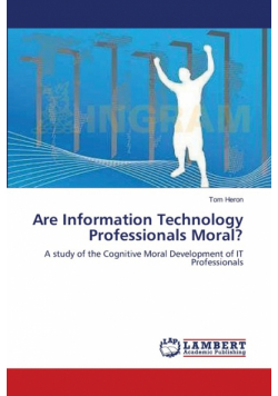 Are Information Technology Professionals Moral?