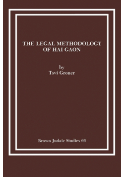 The Legal Methodology of Hai Gaon