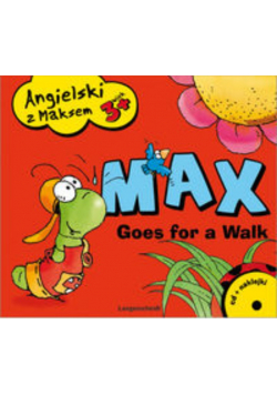 Angielski z Maksem 3+  Max Goes for a Walk