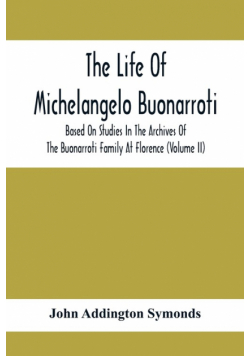 The Life Of Michelangelo Buonarroti
