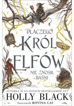 Dlaczego król elfów nie znosił baśni
