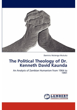 The Political Theology of Dr. Kenneth David Kaunda