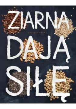 Ziarna dają siłę