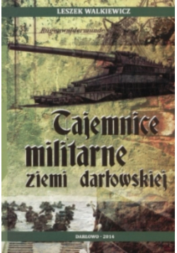 Tajemnice militarne ziemi darłowskiej