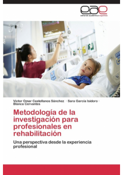 Metodología de la investigación para profesionales en rehabilitación