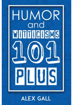 Humor and Witticisms 101 Plus