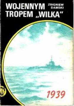 Wojennym tropem "Wilka"