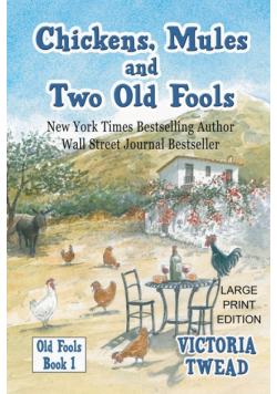 Chickens, Mules and Two Old Fools - LARGE PRINT