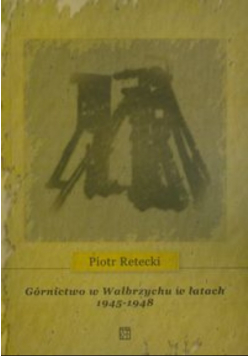Górnictwo w Wałbrzychu w latach 1945-1948