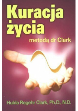Kuracja życia metodą dr Clark