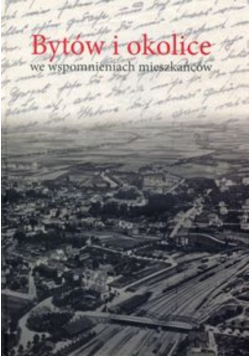 Bytów i okolice we wspomnieniach mieszkańców