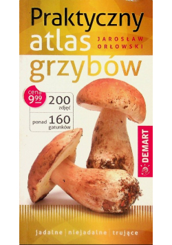 Praktyczny atlas grzybów