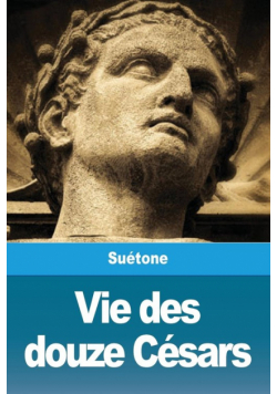 Vie des douze Césars